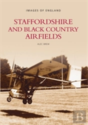 Staffordshire And Black Country Airfields: Images Of England