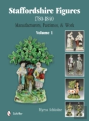 Staffordshire Figures 1780 To 1840 Volume 1