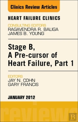 Bertrand.pt - Stage B, A Pre-Cursor Of Heart Failure, An Issue Of Heart Failure Clinics