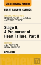 Stage B, A Pre-Cursor To Heart Failure, Part Ii, An Issue Of Heart Failure Clinics