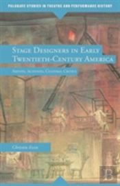 Stage Designers In Early Twentieth-Century America