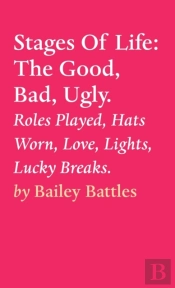 Stages Of Life: The Good, Bad, Ugly.