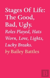 Stages Of Life: The Good, Bad, Ugly.