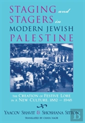 Staging And Stagers In Modern Jewish Palestine