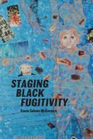 Staging Black Fugitivity