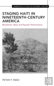 Staging Haiti In Nineteenth-Century America