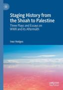 Staging History From The Shoah To Palestine