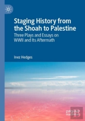 Staging History From The Shoah To Palestine