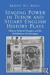 Staging Power In Tudor And Stuart English History Plays