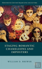 Staging Romantic Chameleons And Imposters
