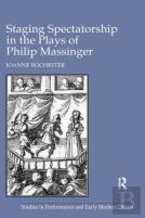 Staging Spectatorship In The Plays Of Philip Massinger