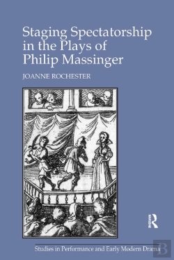 Bertrand.pt - Staging Spectatorship In The Plays Of Philip Massinger