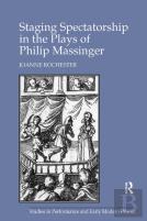 Staging Spectatorship In The Plays Of Philip Massinger