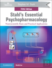 Stahl'S Essential Psychopharmacology