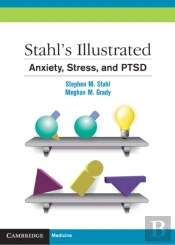 Stahl'S Illustrated Anxiety, Stress, And Ptsd