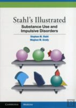 Bertrand.pt - Stahl'S Illustrated Substance Use And Impulsive Disorders
