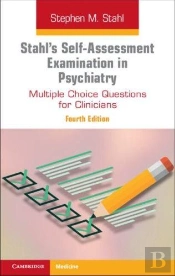Stahl'S Self-Assessment Examination In Psychiatry