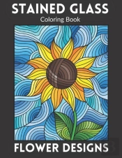 Stained Glass Coloring Book Flower Designs