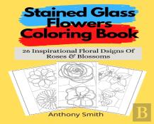 Stained Glass Flowers Coloring Book