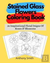Stained Glass Flowers Coloring Book