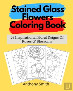 Bertrand.pt - Stained Glass Flowers Coloring Book