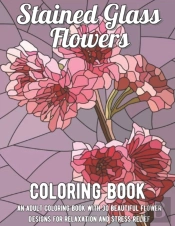 Stained Glass Flowers Coloring Book