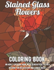 Stained Glass Flowers Coloring Book