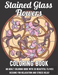 Stained Glass Flowers Coloring Book