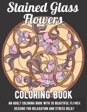 Stained Glass Flowers Coloring Book
