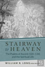 Stairway To Heaven: The Psalms Of Ascent