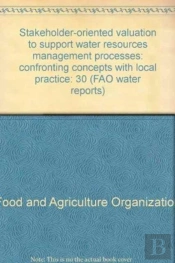 Stakeholder-Oriented Valuation To Support Water Resources Management Processes