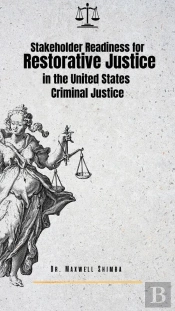 Stakeholder Readiness For Restorative Justice In The U.S. Criminal Justice System