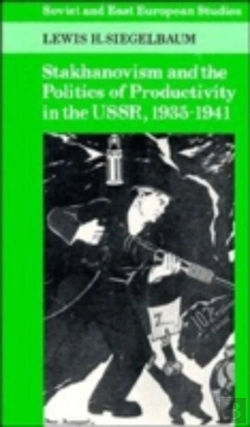 Bertrand.pt - Stakhanovism And The Politics Of Productivity In The Ussr, 1935â€“1941