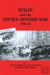 Stalin And The Soviet-Finnish War, 1939-1940