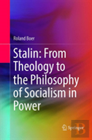 Stalin: From Theology To The Philosophy Of Socialism In Power