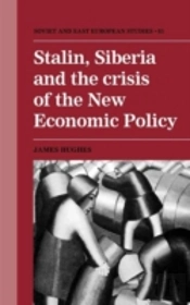 Stalin, Siberia And The Crisis Of The New Economic Policy