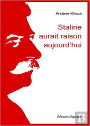 Staline Aurait Raison Aujourd'Hui