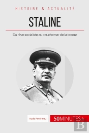 Staline : Du Rêve Socialiste Au Cauchemar De La Terreur