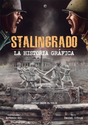 Stalingrado. La Historia Gráfica