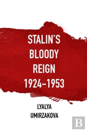 Stalin'S Bloody Reign 1924-1953