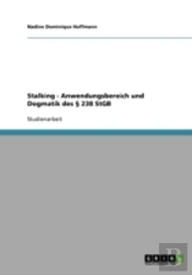 Stalking - Anwendungsbereich Und Dogmatik Des  238 Stgb