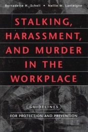 Stalking, Harassment, And Murder In The Workplace