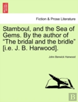 Bertrand.pt - Stamboul, And The Sea Of Gems. By The Author Of 