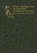 Stamm- Und Rang- Liste Des Kurfurstlich Hessischen Armee-Corps Vom 16ten Jahrhundert Bis 1866