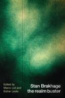 Stan Brakhage The Realm Buster