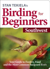 Stan Tekiela'S Birding For Beginners: Southwest