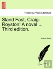 Stand Fast, Craig-Royston! A Novel ... Third Edition.