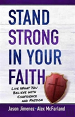Bertrand.pt - Stand Strong In Your Faith: Live What You Believe With Confidence And Passion