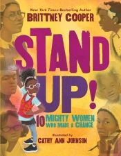 Stand Up!: 10 Mighty Women Who Made A Change