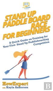 Stand Up Paddle Board Racing For Beginners